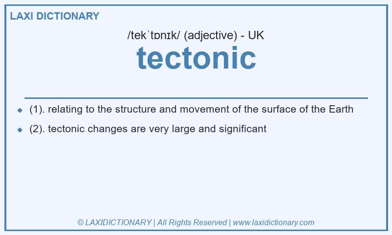 Definition tectonic in British English