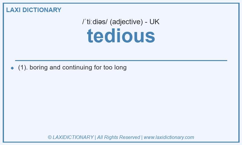 Definition tedious in British English