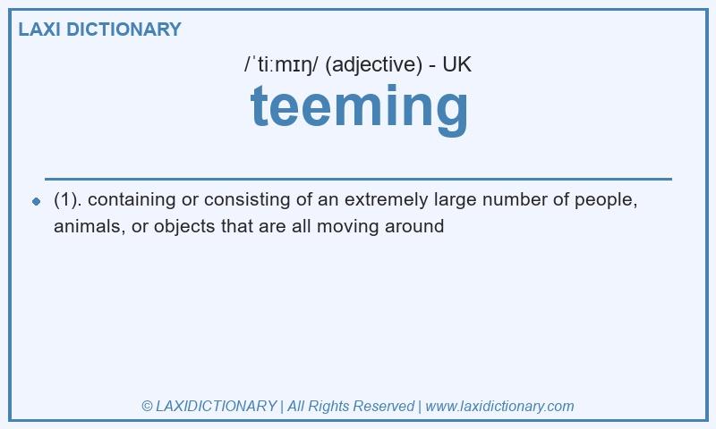 Definition teeming in British English