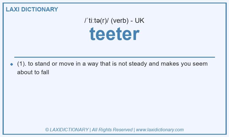 Definition teeter in British English