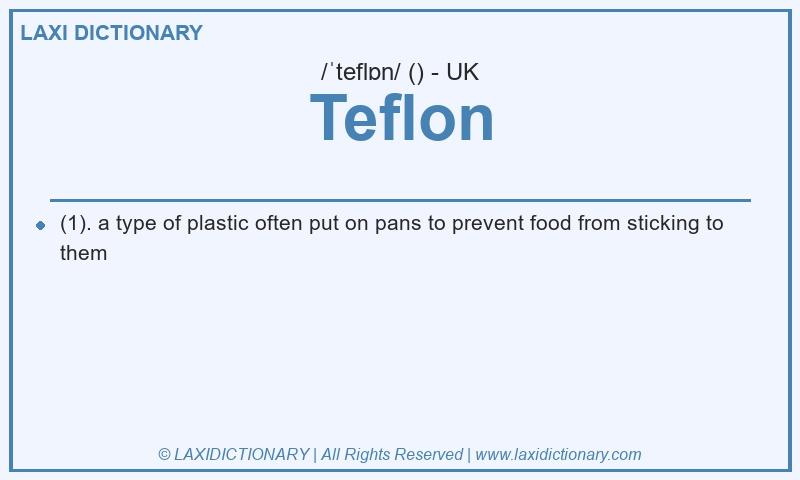 Definition Teflon in British English