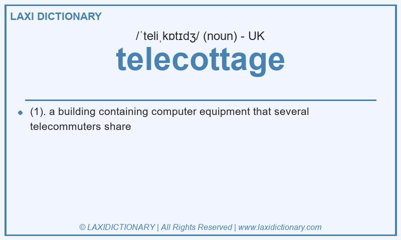 Definition telecottage in British English
