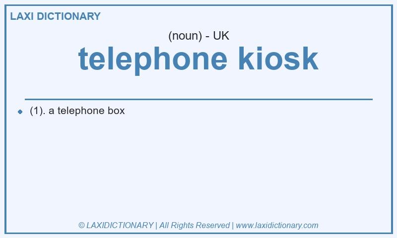 Definition telephone kiosk in British English