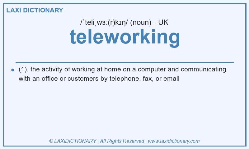 Definition teleworking in British English