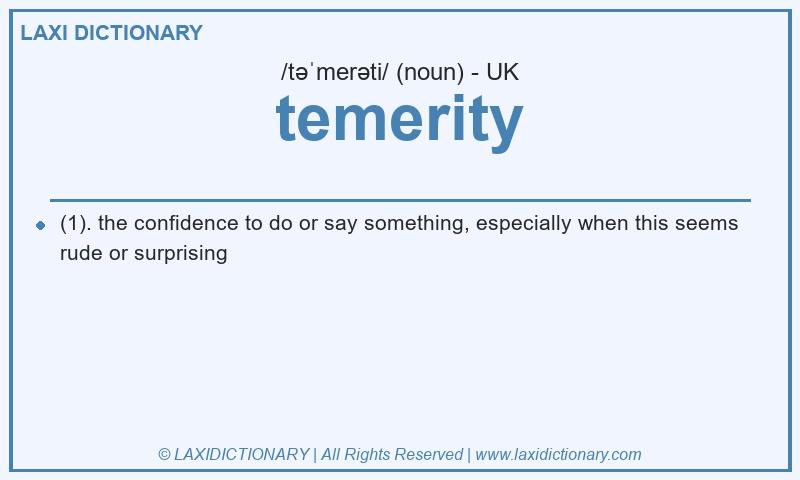 Definition temerity in British English