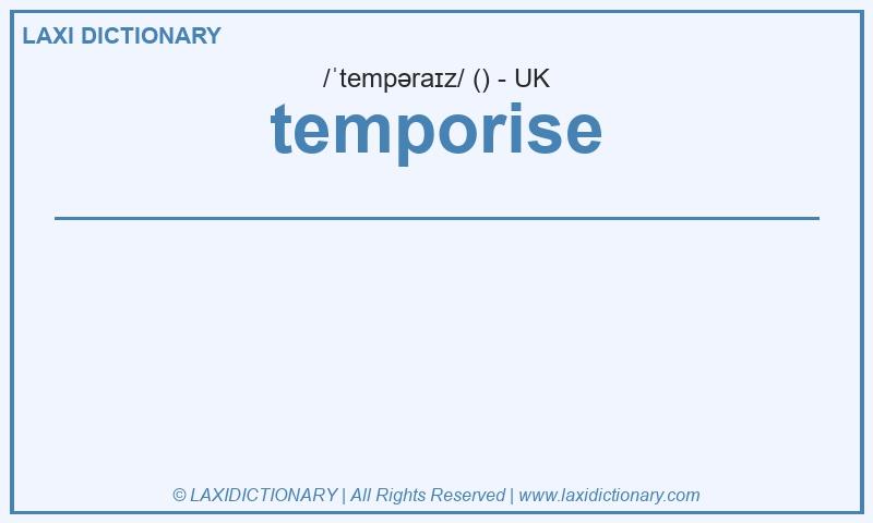 Definition temporise in British English