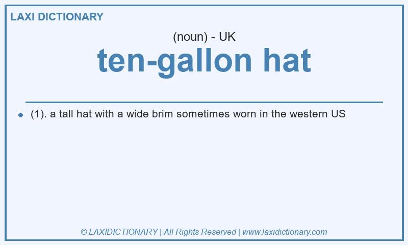 Definition ten-gallon hat in British English