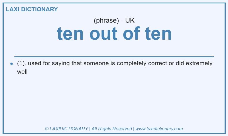 Definition ten out of ten in British English