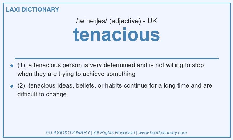 Definition tenacious in British English