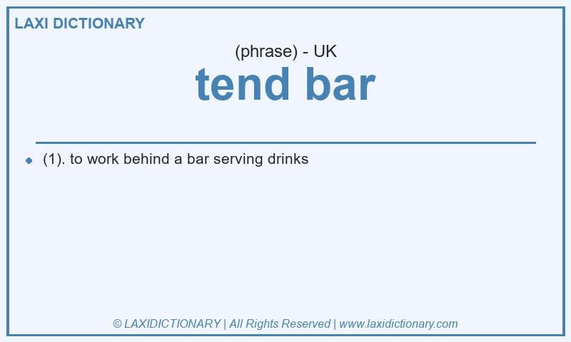 Definition tend bar in British English