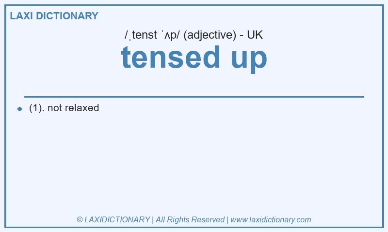 Definition tensed up in British English