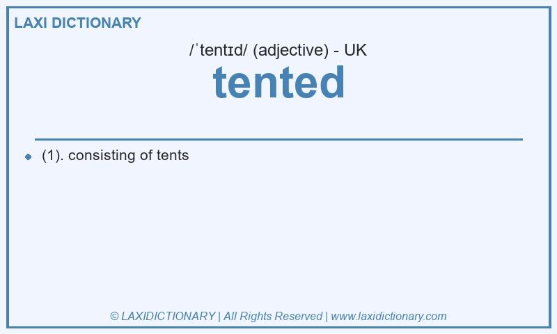 Definition tented in British English