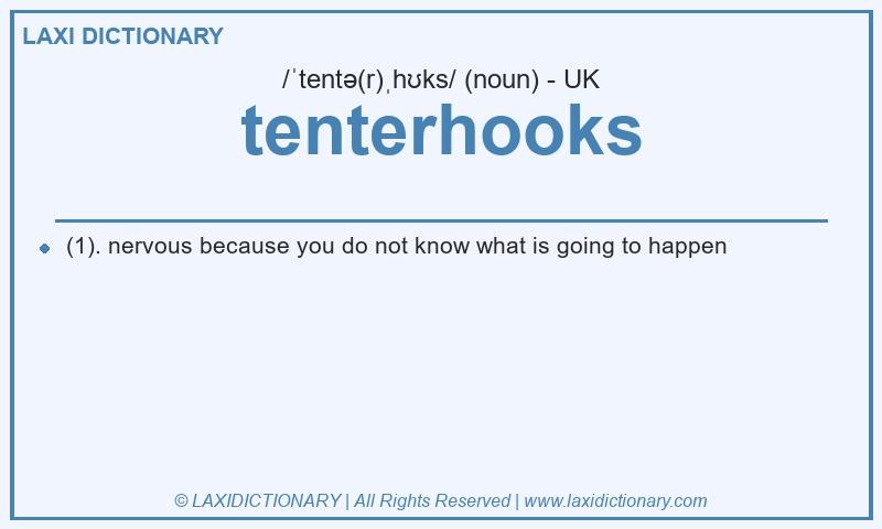 Definition tenterhooks in British English
