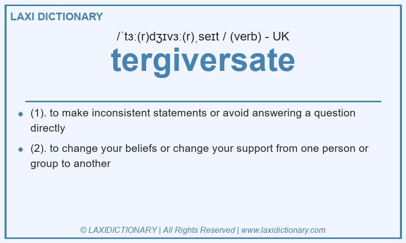 Definition tergiversate in British English
