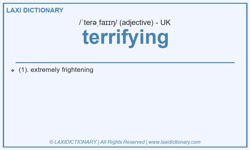 Definition terrifying in British English