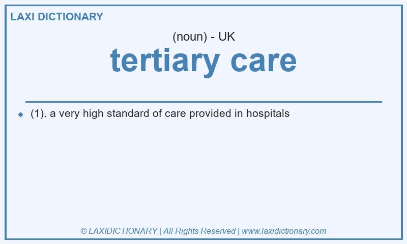 Definition tertiary care in British English