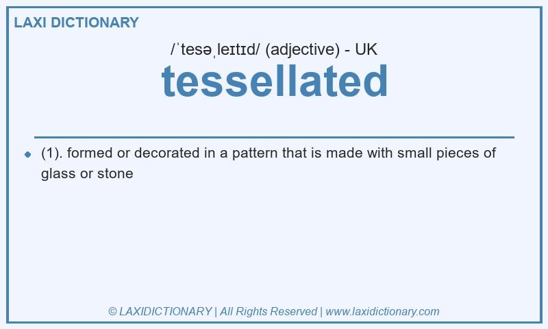 Definition tessellated in British English