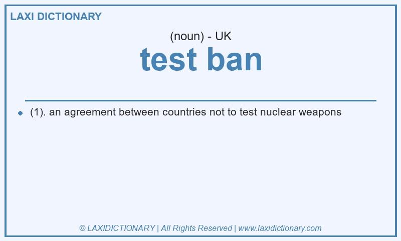 Definition test ban in British English