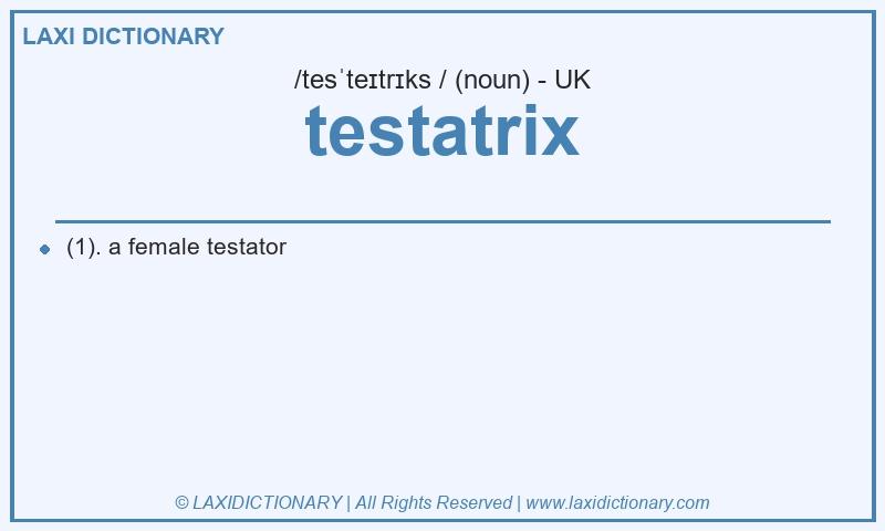 Definition testatrix in British English