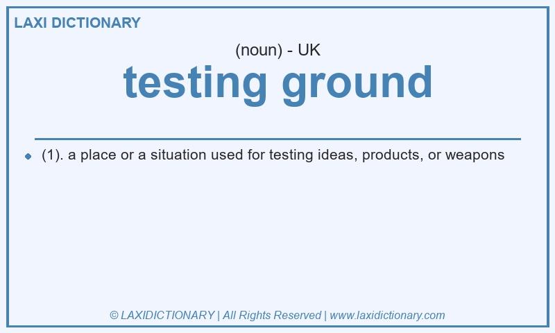Definition testing ground in British English
