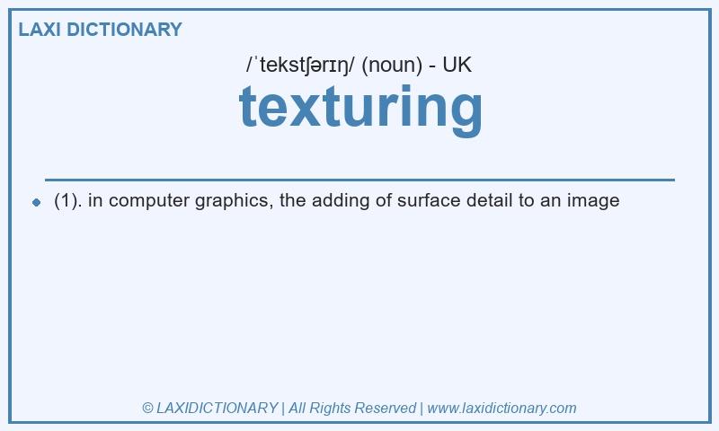 Definition texturing in British English