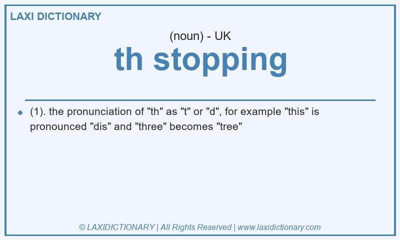 Definition th stopping in British English
