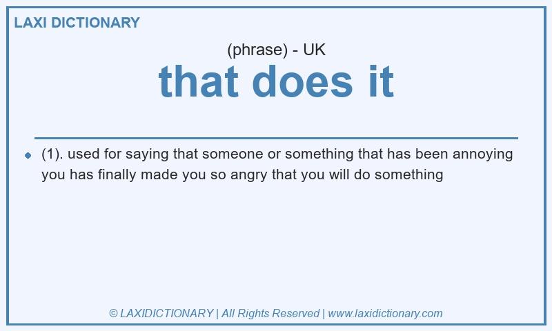 Definition that does it in British English