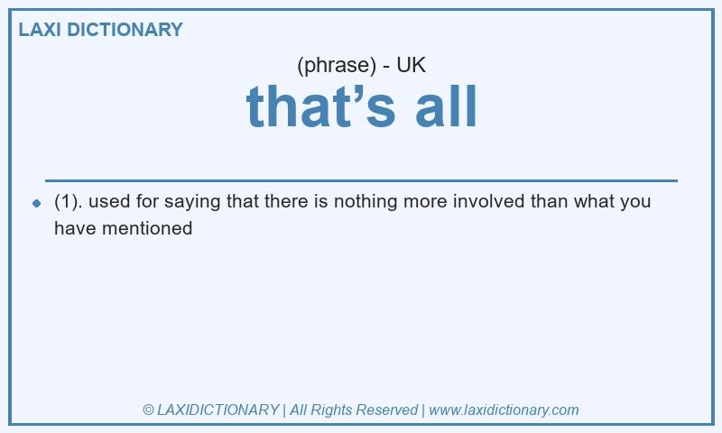 Definition that’s all in British English