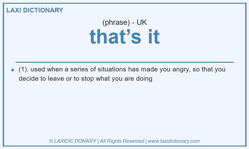 Definition that’s it in British English