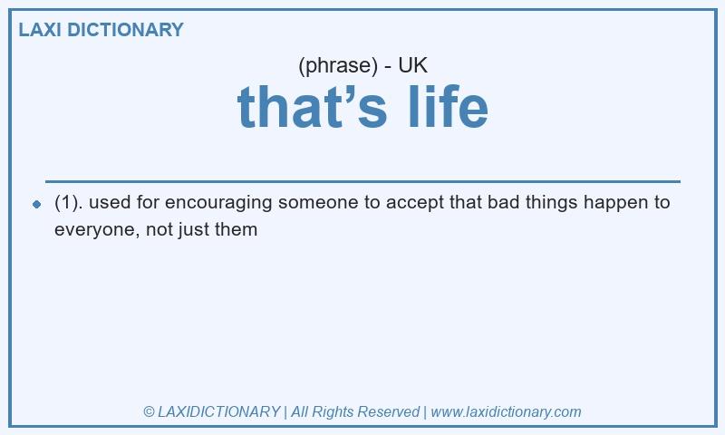 Definition that’s life in British English