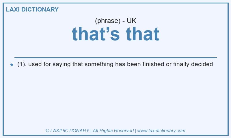 Definition that’s that in British English