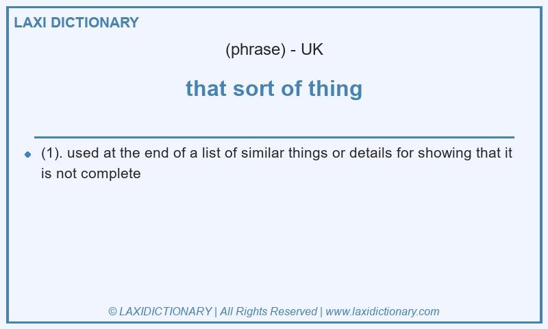 Definition that sort of thing in British English
