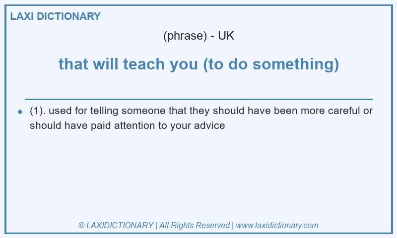 Definition that will teach you (to do something) in British English