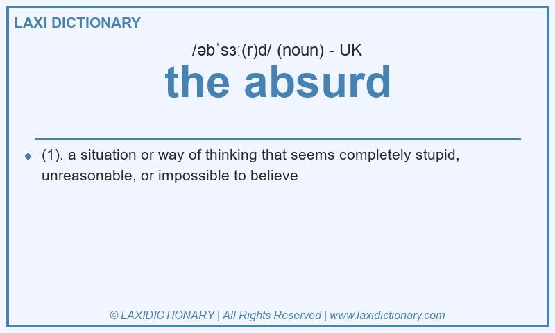 Definition the absurd in British English