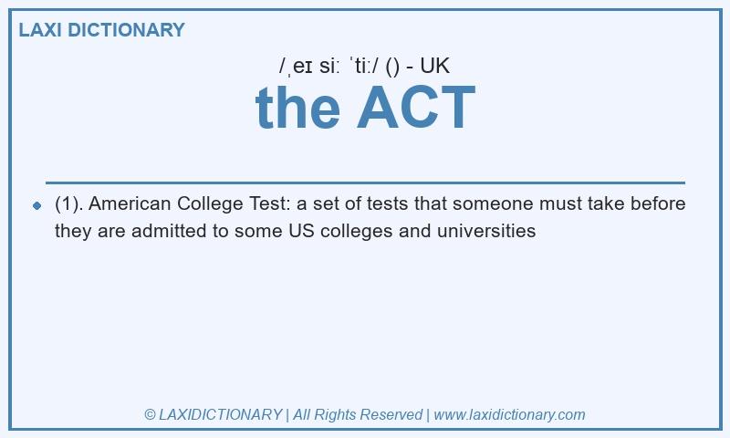Definition the ACT in British English