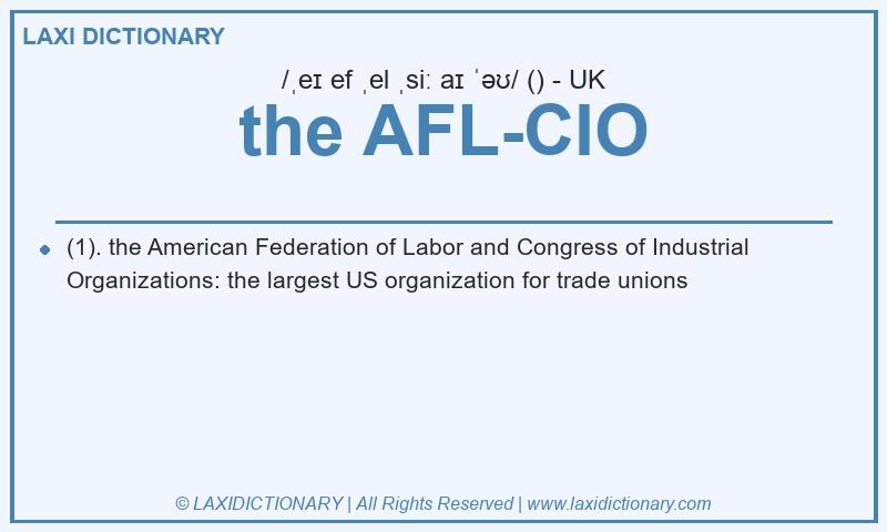 Definition the AFL-CIO in British English