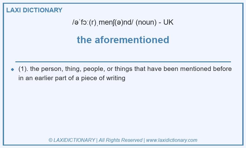 Definition the aforementioned in British English