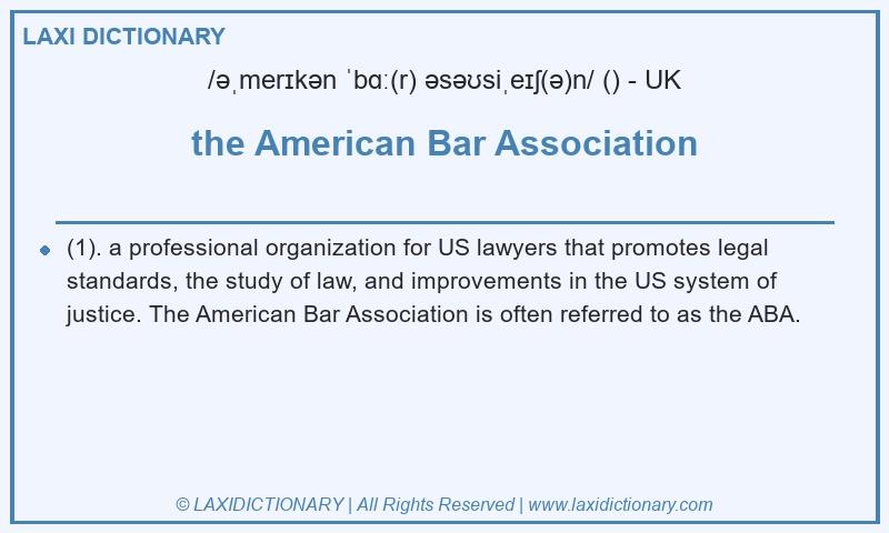 Definition the American Bar Association in British English