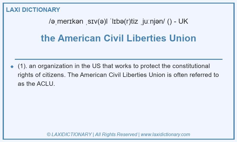 Definition the American Civil Liberties Union in British English