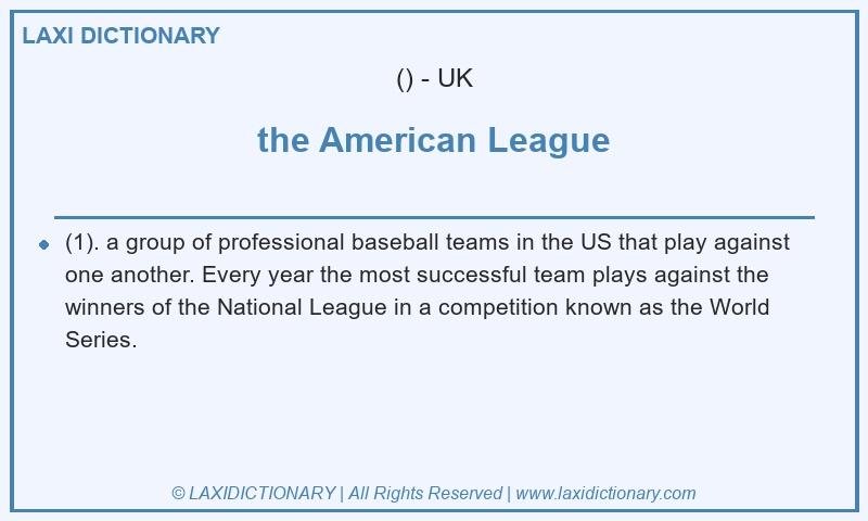 Definition the American League in British English