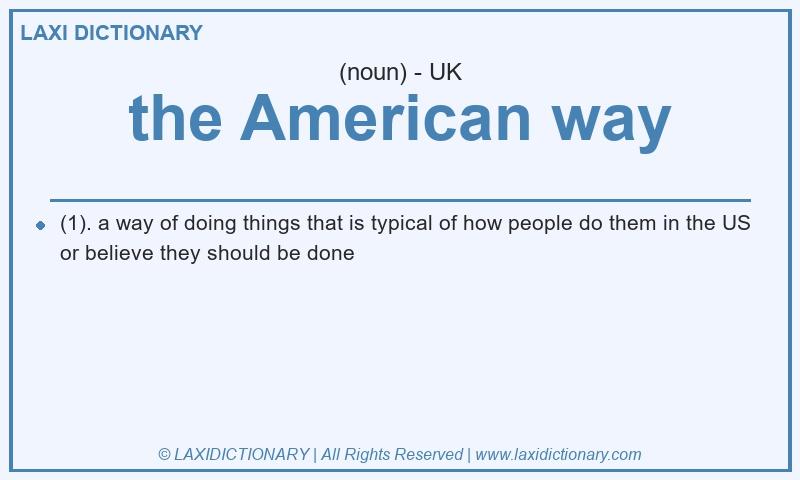 Definition the American way in British English
