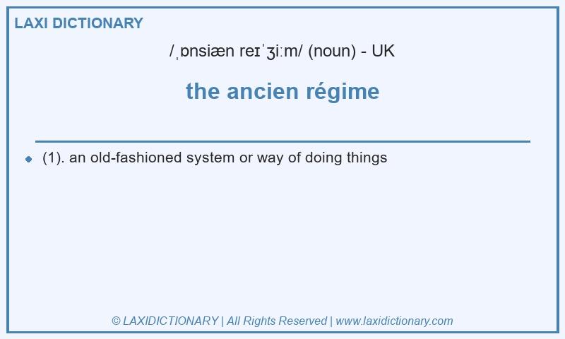 Definition the ancien régime in British English