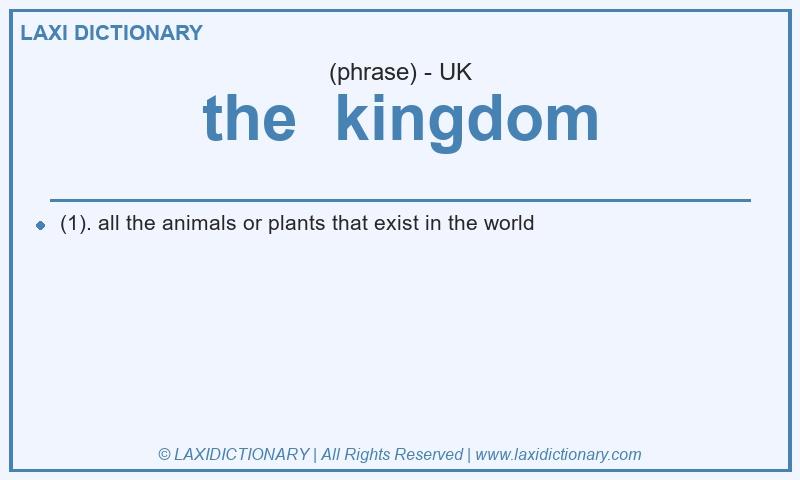 Definition the  kingdom in British English