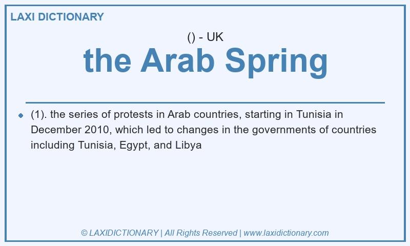 Definition the Arab Spring in British English