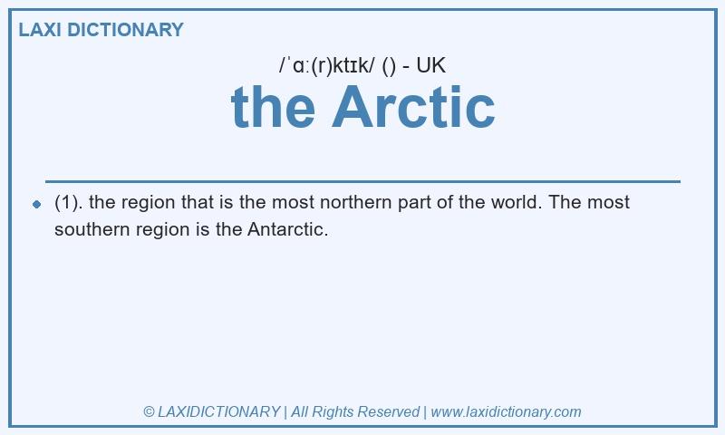 Definition the Arctic in British English