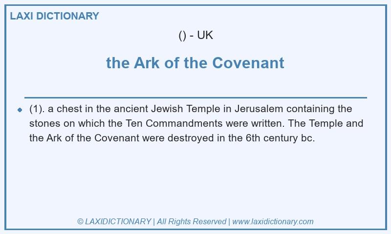 Definition the Ark of the Covenant in British English