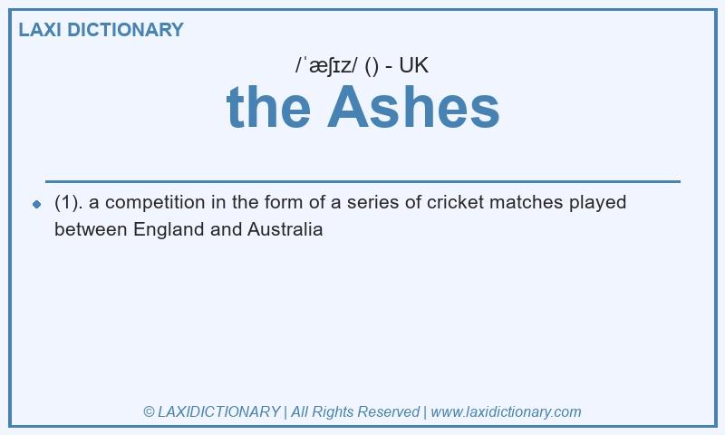 Definition the Ashes in British English
