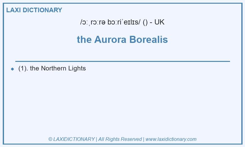 Definition the Aurora Borealis in British English