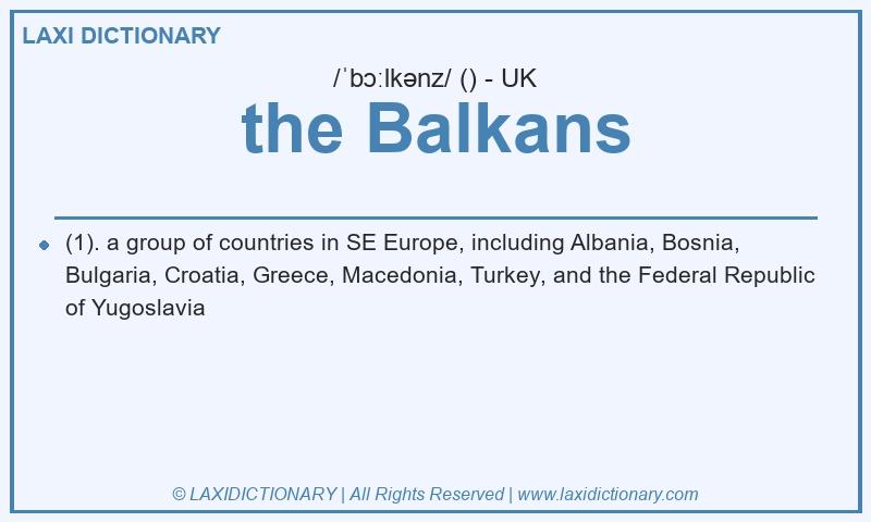 Definition the Balkans in British English