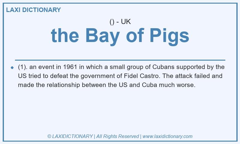Definition the Bay of Pigs in British English